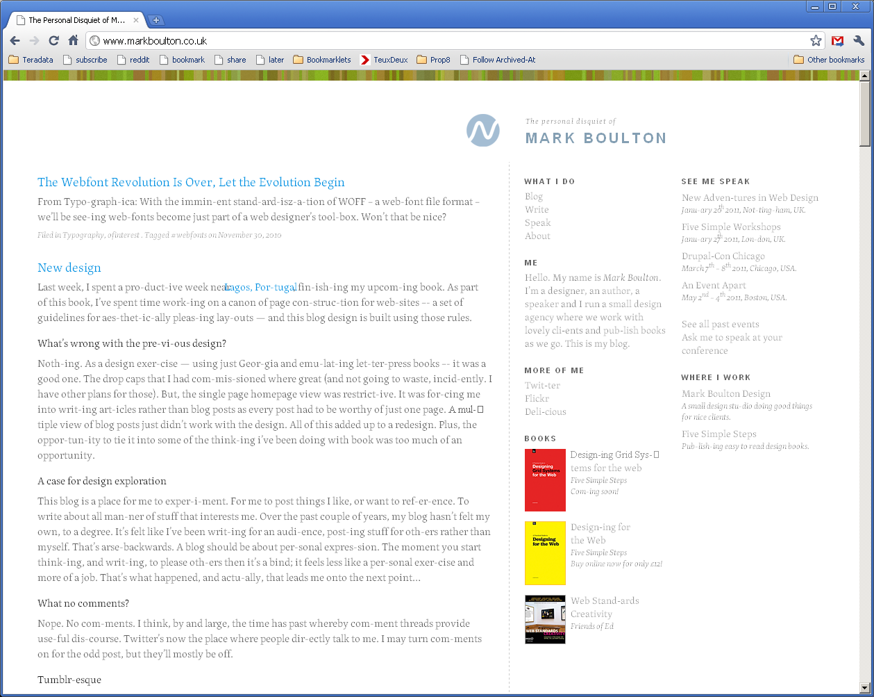 What <a href="http://www.markboulton.co.uk/" rel="nofollow">www.markboulton.co.uk</a> looks like in (dev channel) Chome on Windows XP. Hyphenation is all crazy-ified, links bleed into the surrounding text, and several of the webfonts render somewhat illegibly. View the Original for the deets.